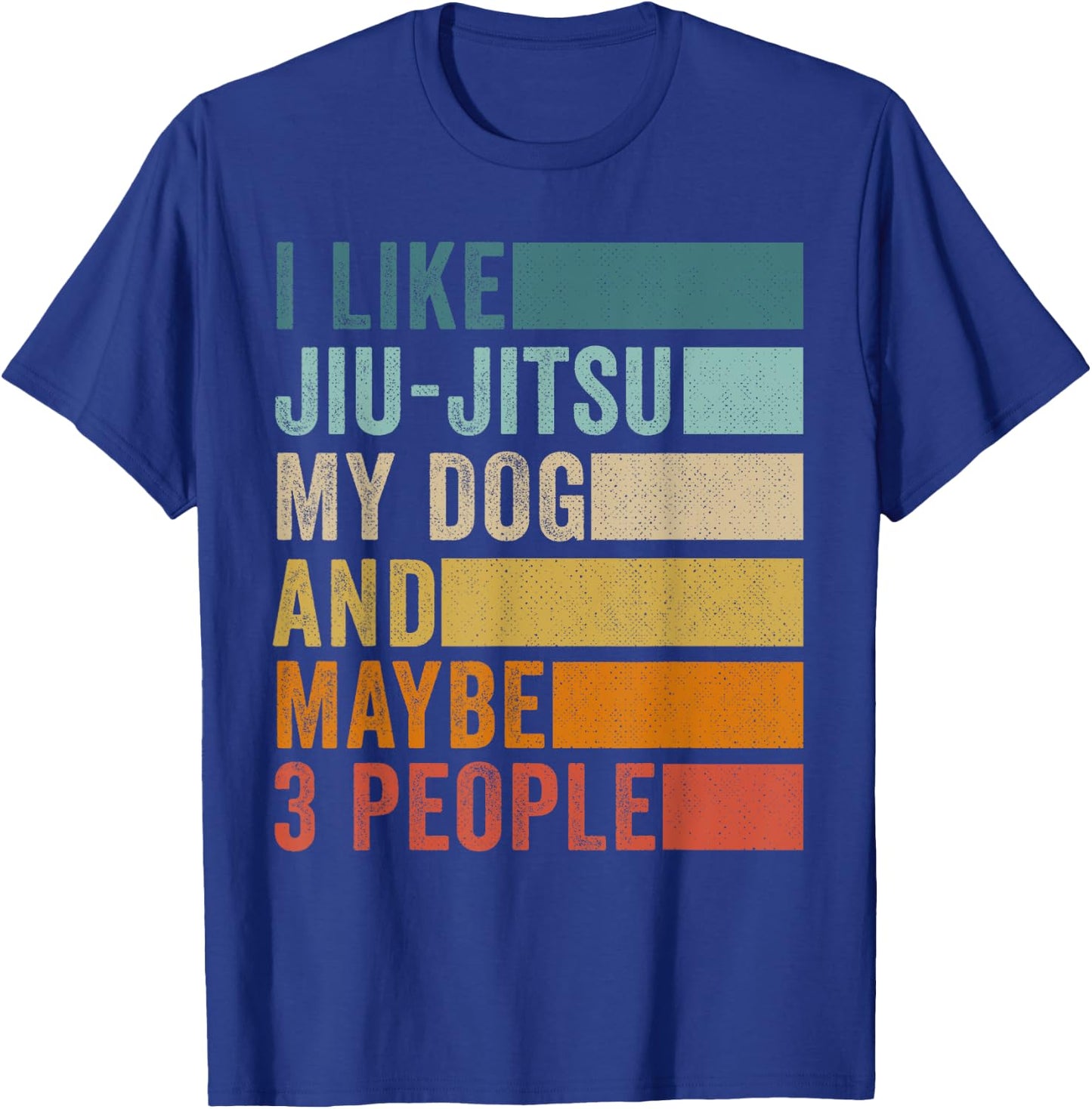I Like Jiu-Jitsu My Dog And Maybe 3 People Vintage Retro T-Shirt - T-Shirt | Royal