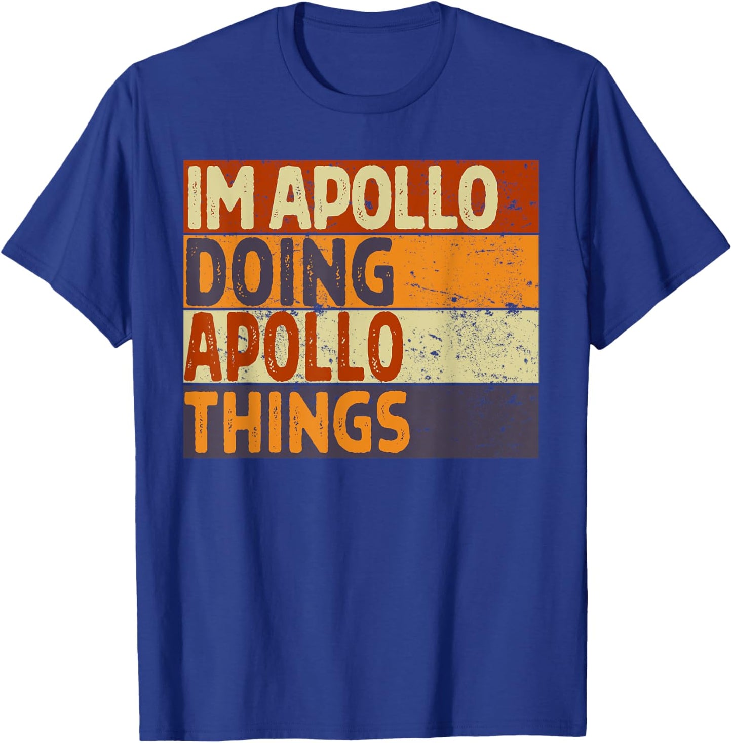 Retro I'm APOLLO Doing APOLLO Things Funny Birthday Joke T-Shirt - T-Shirt | Royal