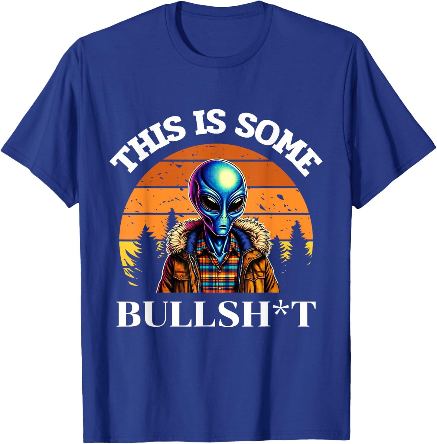 This Is Some Bullshit Resident Funny Swearing Alien Science T-Shirt - T-Shirt | Royal