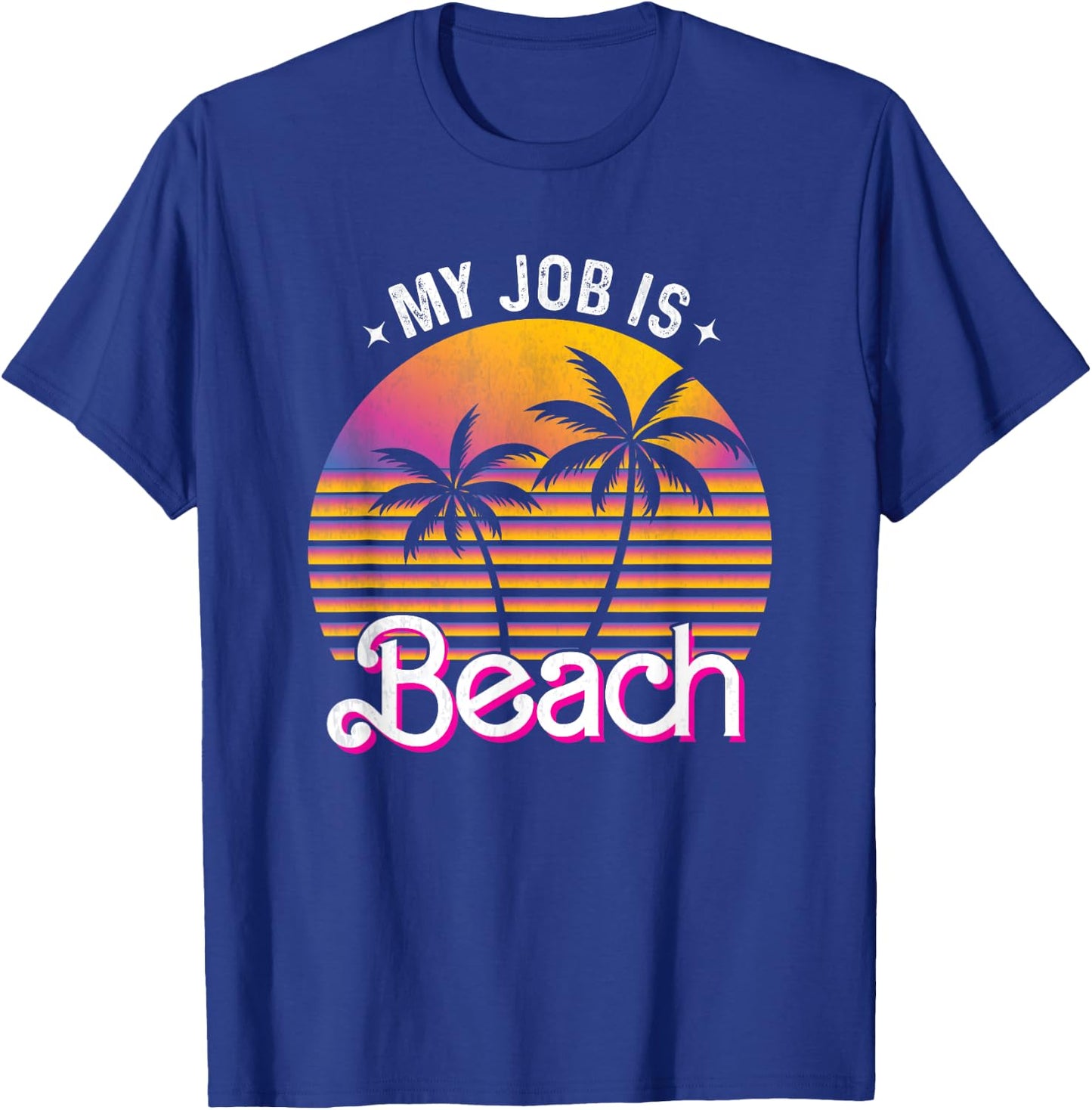 My Job Is Beach Pink Retro Funny Beach Lover Travel Vacation Women T-Shirt - T-Shirt | Royal