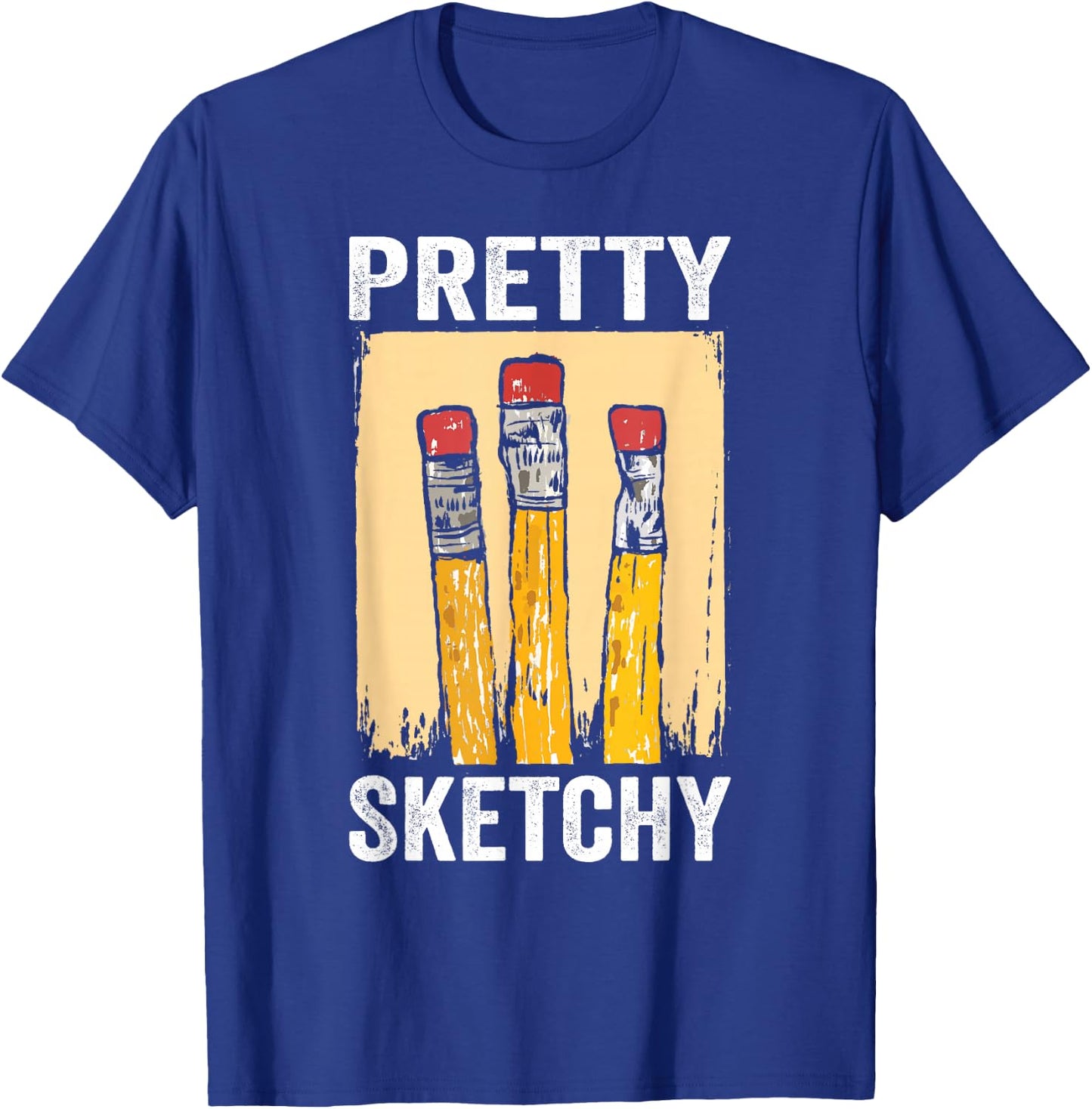 Pretty Sketchy Artist Pencils Sketch Sketching Paint Artist T-Shirt - T-Shirt | Royal