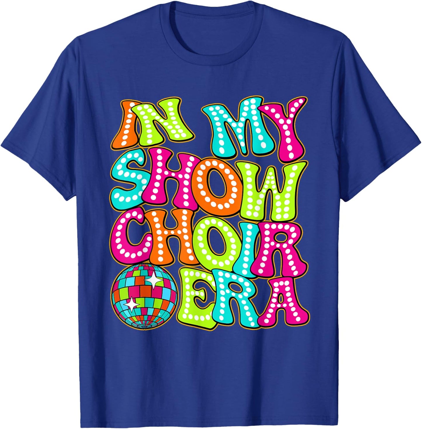 Disco Groovy In My Show Choir Era T-Shirt - T-Shirt | Royal