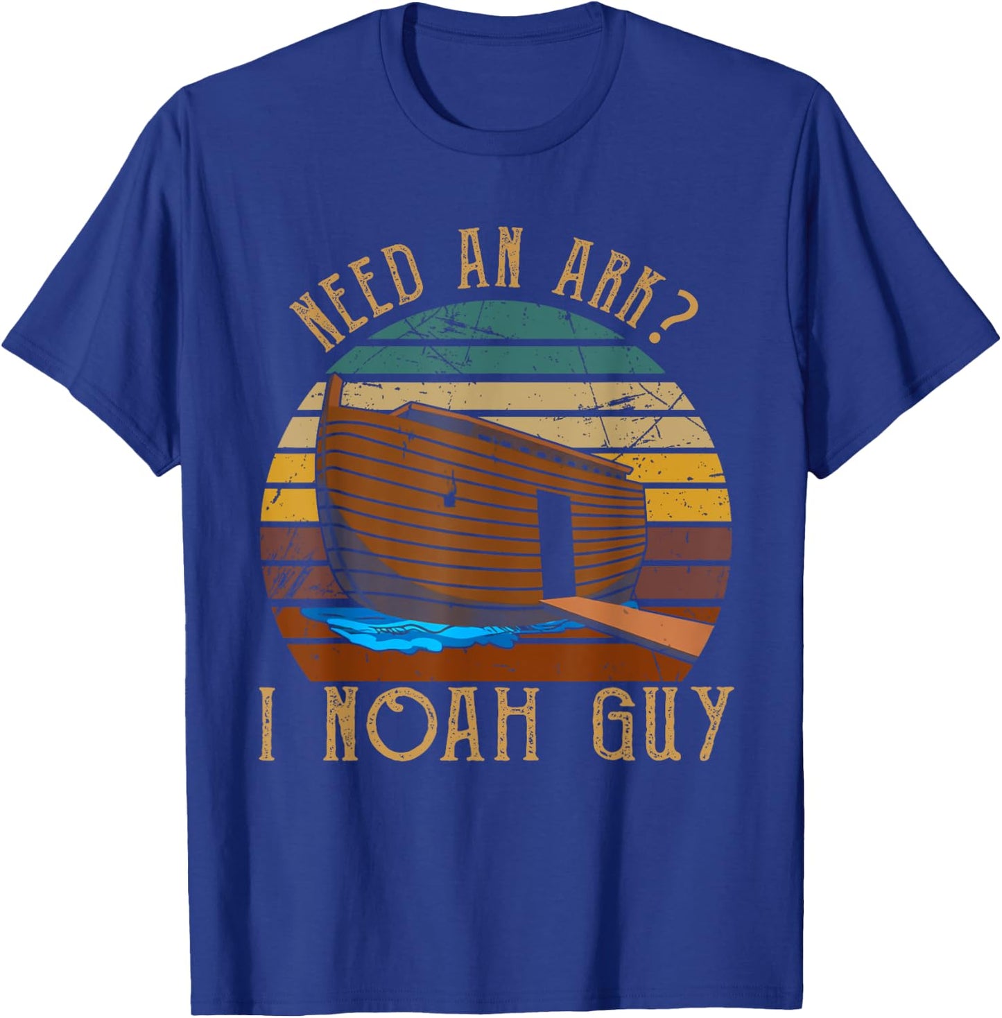 Need An Ark I Noah Guy Christian God Bible Verse Religion T-Shirt - T-Shirt | Royal