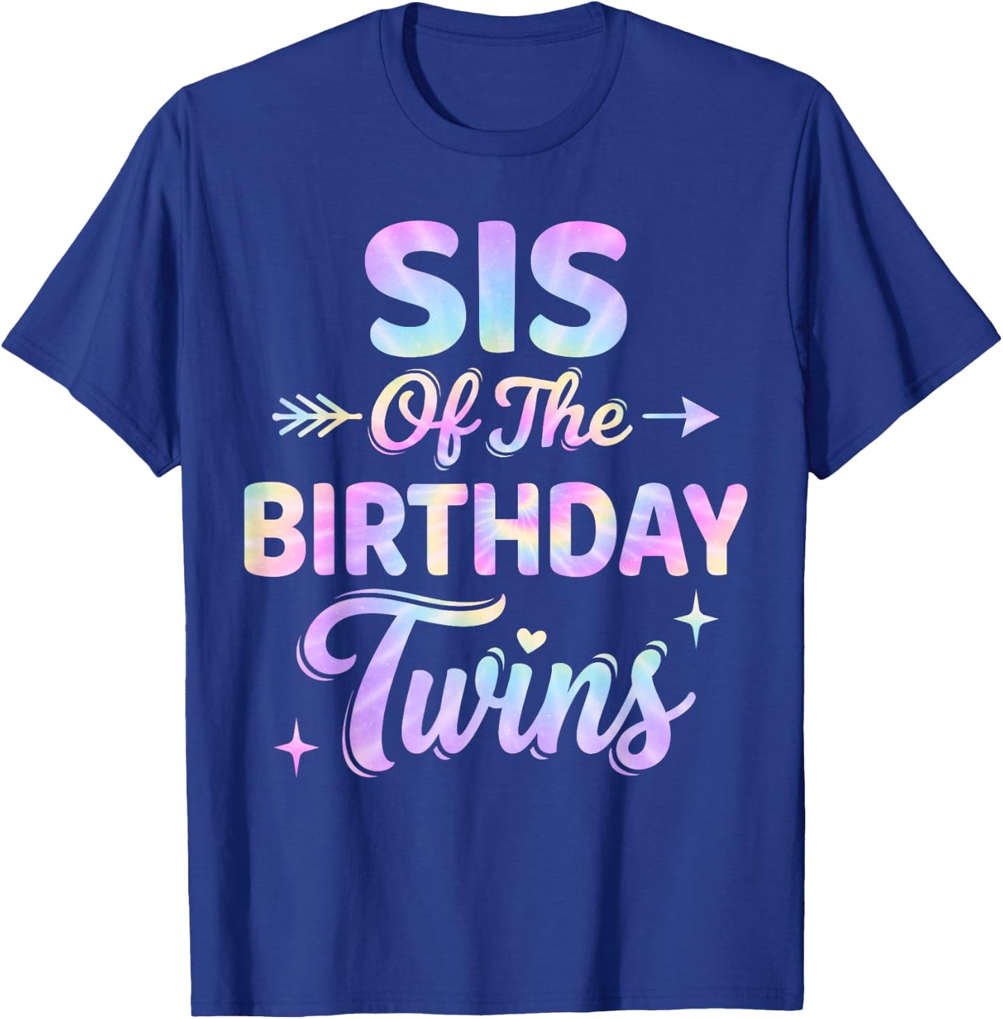 Sis of The Birthday Twins Tie Dye Colorful Birthday T-Shirt - T-Shirt | Royal