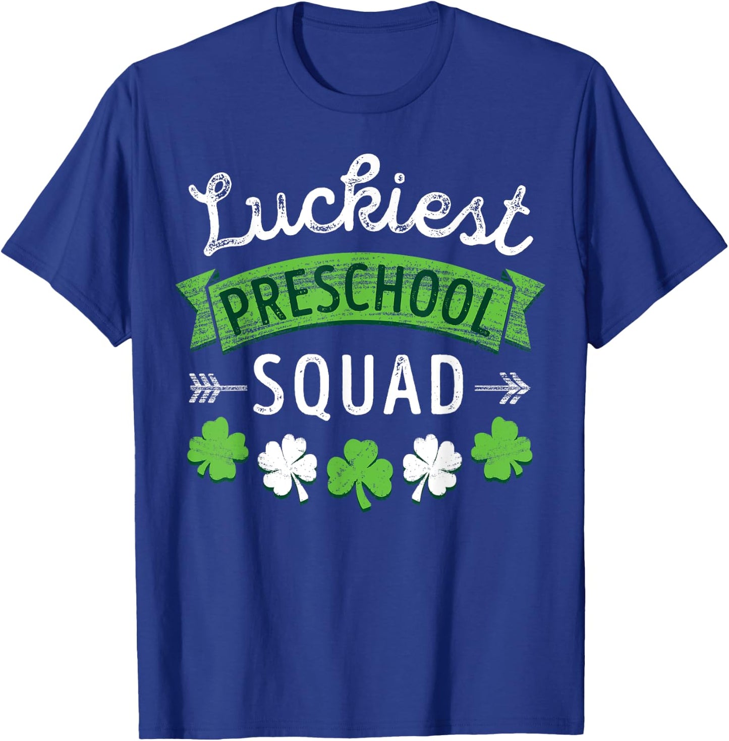St Patricks Day Teacher Shirt Gift Luckiest Preschool Squad Men Women Kids T-Shirt - T-Shirt | Royal