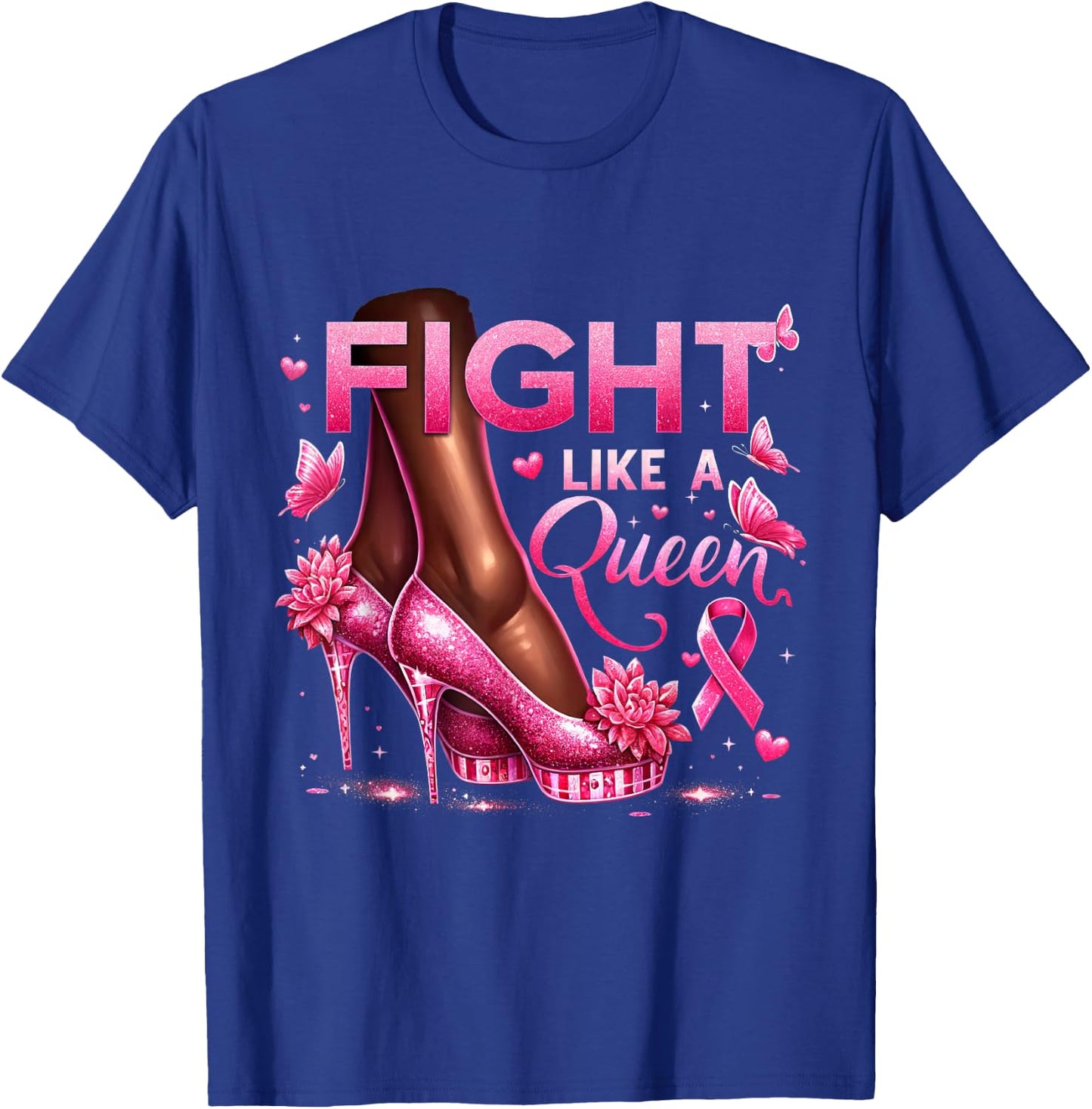 Fight Like A Queen Breast Cancer Awareness High Heels Queen T-Shirt - T-Shirt | Royal