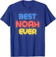 Best Noah Ever - Funny Noah Name Noah T-Shirt - T-Shirt | Royal