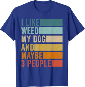 I Like Weed My Dog And Maybe 3 People Vintage Retro T-Shirt - T-Shirt | Royal