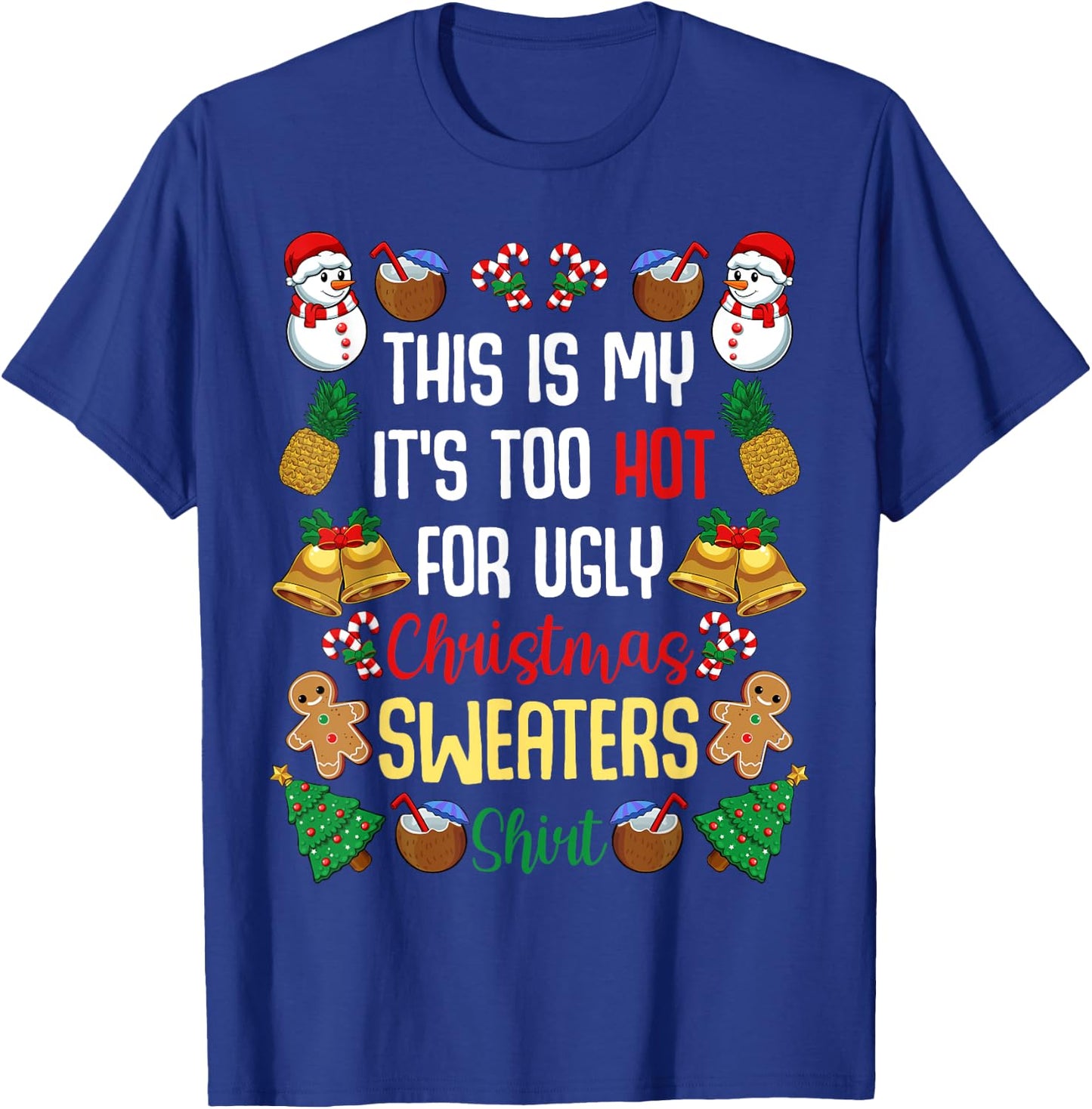 This Is My It'S Too Hot For Ugly Christmas Sweaters T-Shirt - T-Shirt | Royal