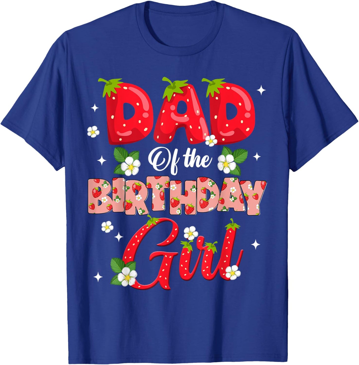 Dad And Mom Birthday Girl Strawberry Berry Sweet One Two T-Shirt - T-Shirt | Royal
