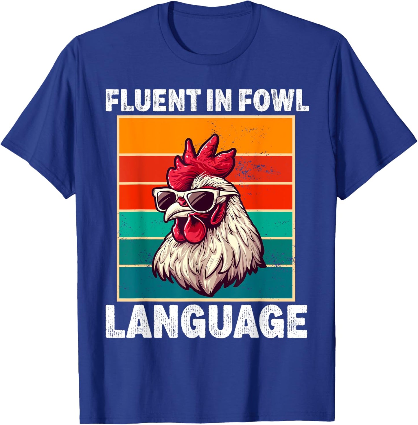 Fluent in Fowl Language Funny Chicken Lover Chicken Lady T-Shirt - T-Shirt | Royal