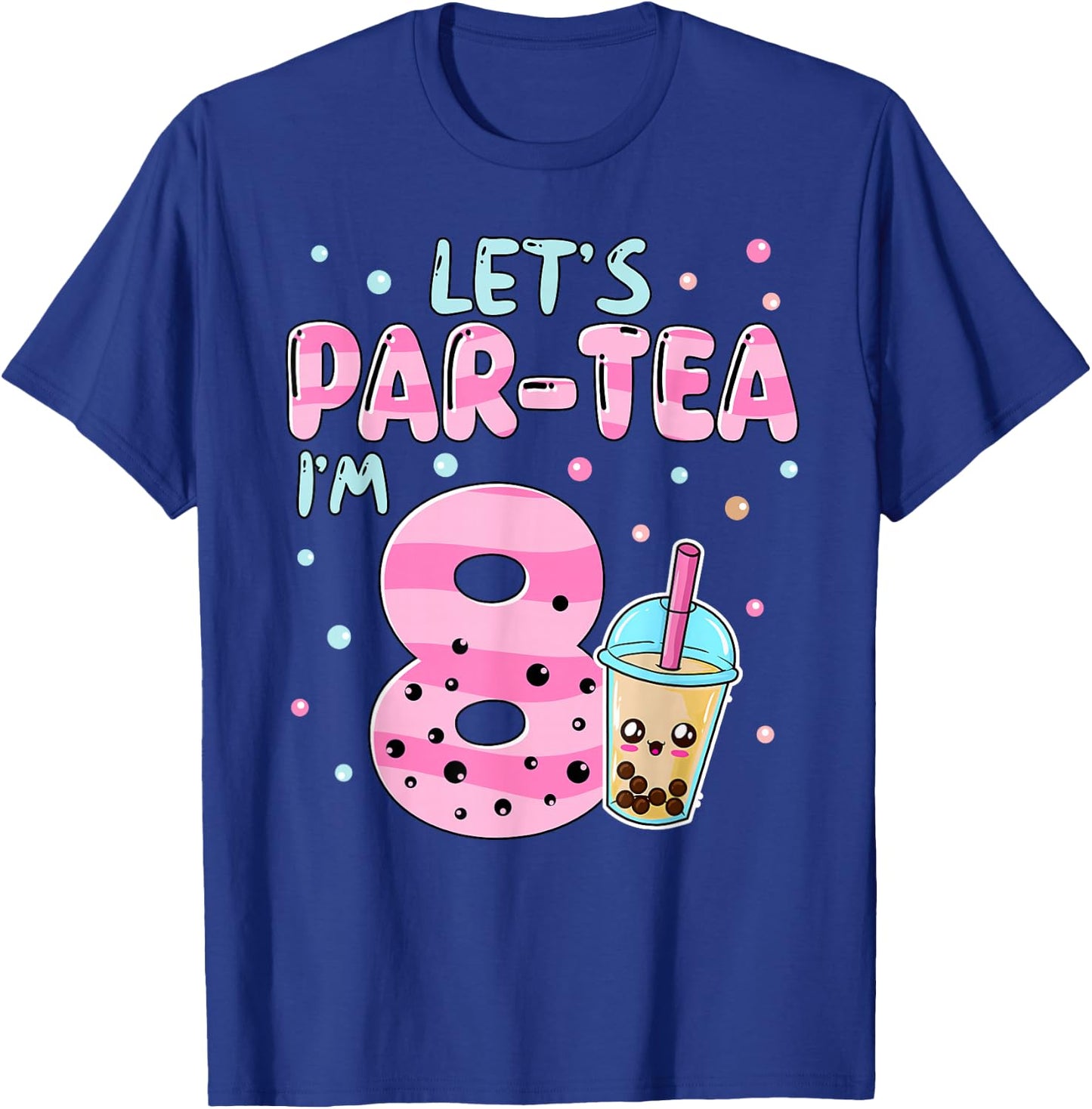 Let's Par-tea I'm 8 Years Old 8th Birthday Bubble Boba Tea T-Shirt - T-Shirt | Royal