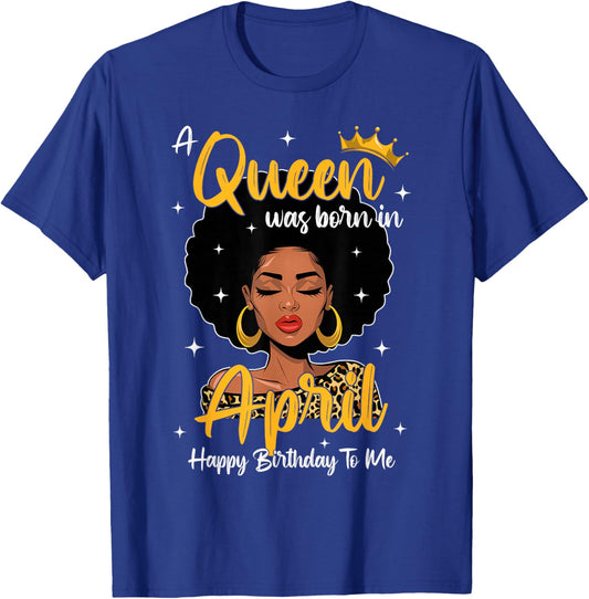 A Queen Was Born In April Birthday Black Woman Leopard T-Shirt - T-Shirt | Royal