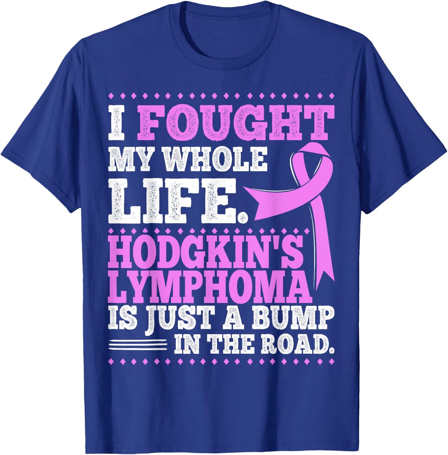 Hodgkin's Disease Survivor Lymphoma Awareness T Shirt T-Shirt - T-Shirt | Royal