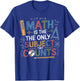 Funny Math Teacher Mathematician Subject Mathematics Joke T-Shirt - T-Shirt | Royal
