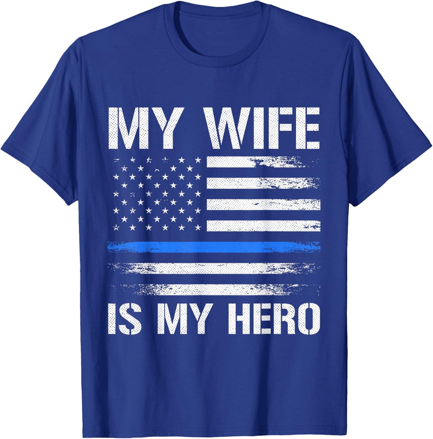My Wife Is My Hero Police Officer Thin Blue Line Husband T-Shirt - T-Shirt | Royal