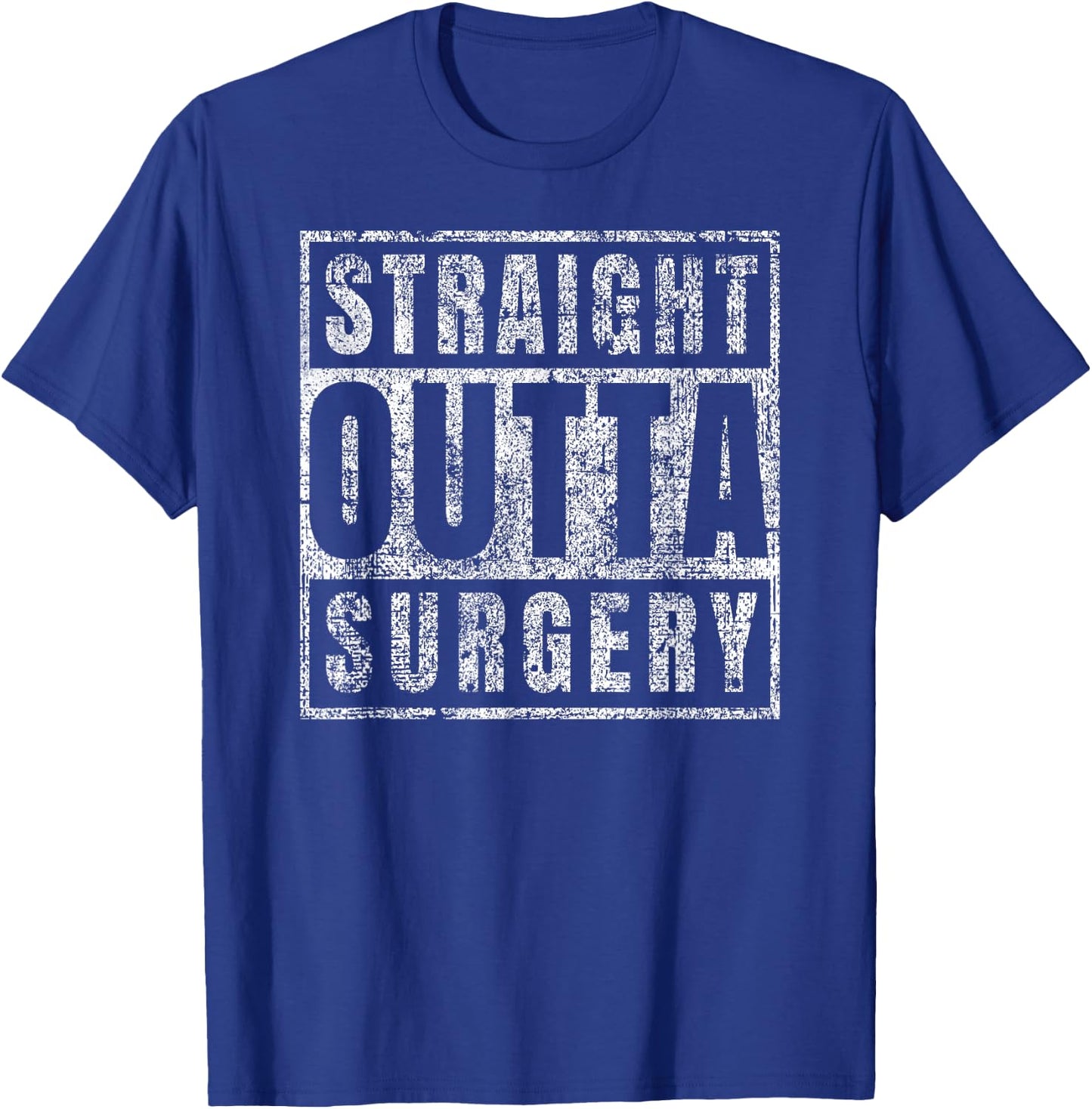 Get Well Soon Gifts Post Surgery Funny Straight Outta T-Shirt - T-Shirt | Royal
