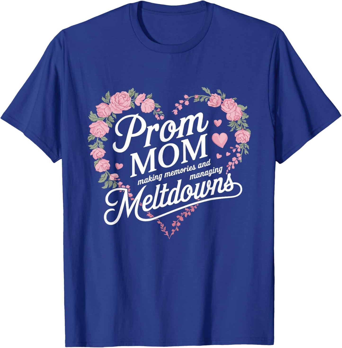 Prom Night Mom Prom Queen Mom Prom Preparation Mom Duties T-Shirt - T-Shirt | Royal