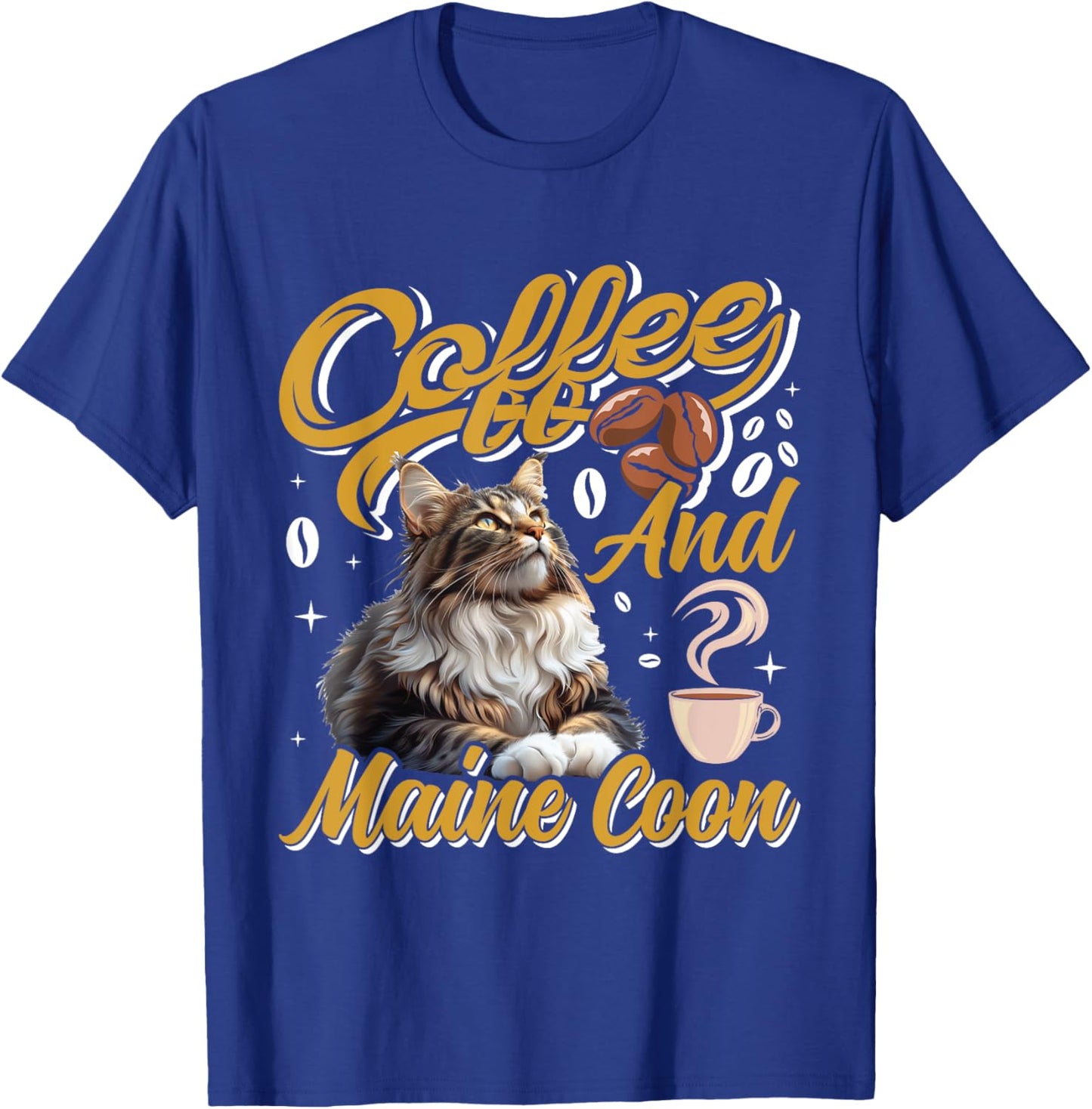 Coffee Drinker MAINE COON AND COFFEE Funny Cat Mom Men Women T-Shirt - T-Shirt | Royal