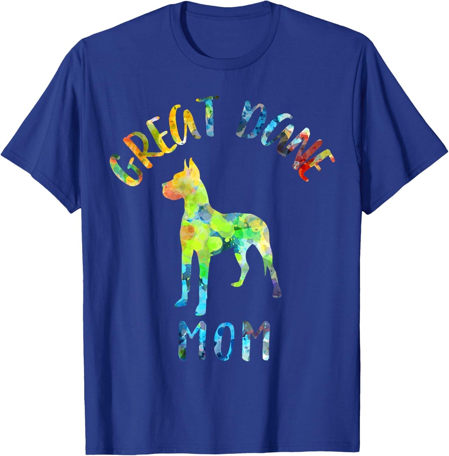 Great Dane Mom Great Dane Mama Dog Mom Great Dane Owner T-Shirt - T-Shirt | Royal