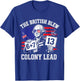 The British Blew a 13 Colony Lead 6 7 Meme 4Th of July T-Shirt - T-Shirt | Royal