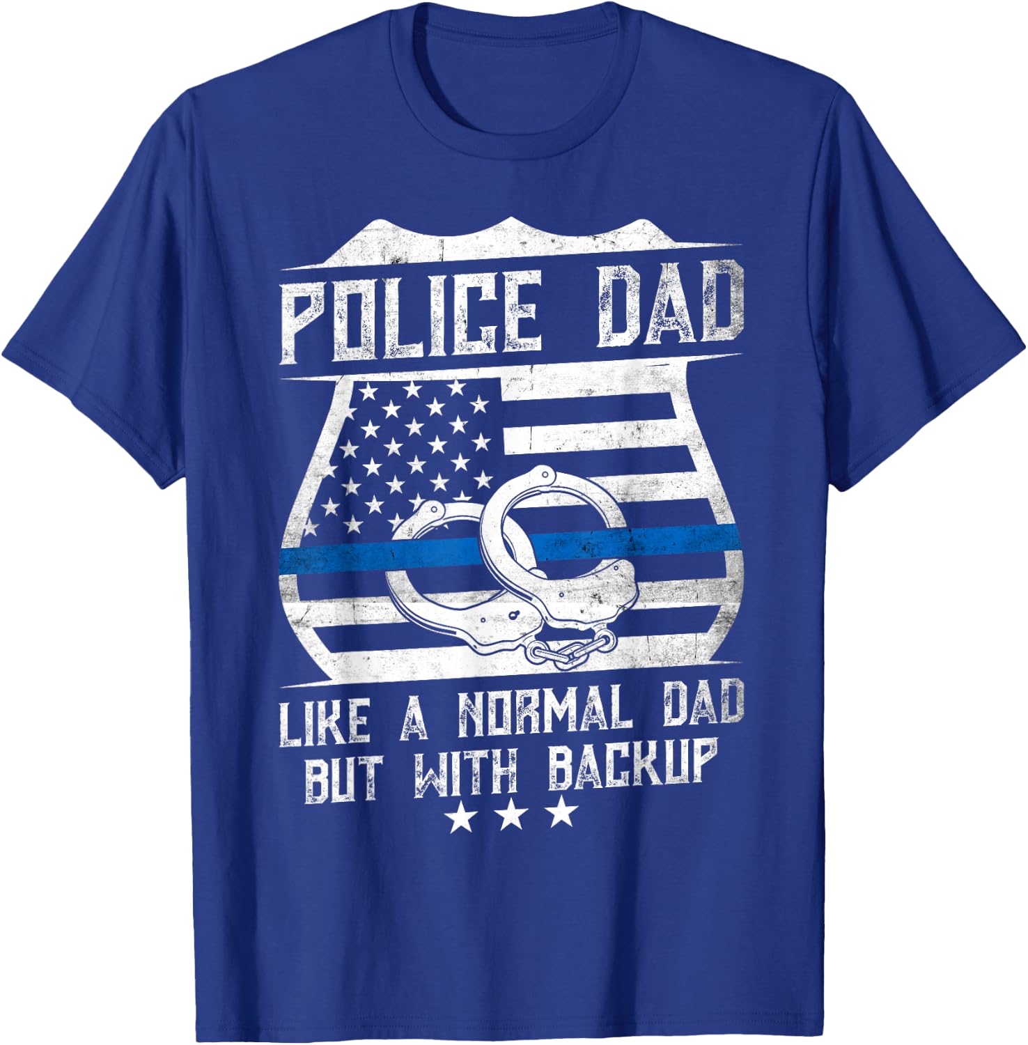 Police Dad Like a Normal Dad but with backup - Father's day T-Shirt - T-Shirt | Royal