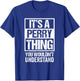 It's A Perry Thing You Wouldn't Understand - First Name T-Shirt - T-Shirt | Royal