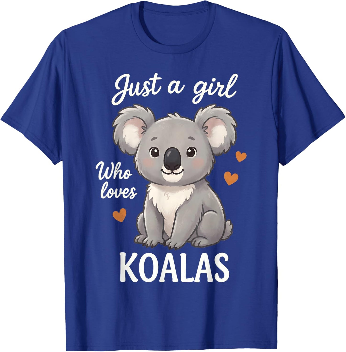 Just A Girl Who Loves Koalas T-Shirt - T-Shirt | Royal