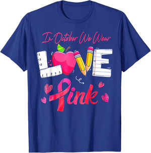 In October We Wear Pink LOVE Teacher Breast Cancer Awareness T-Shirt - T-Shirt | Royal