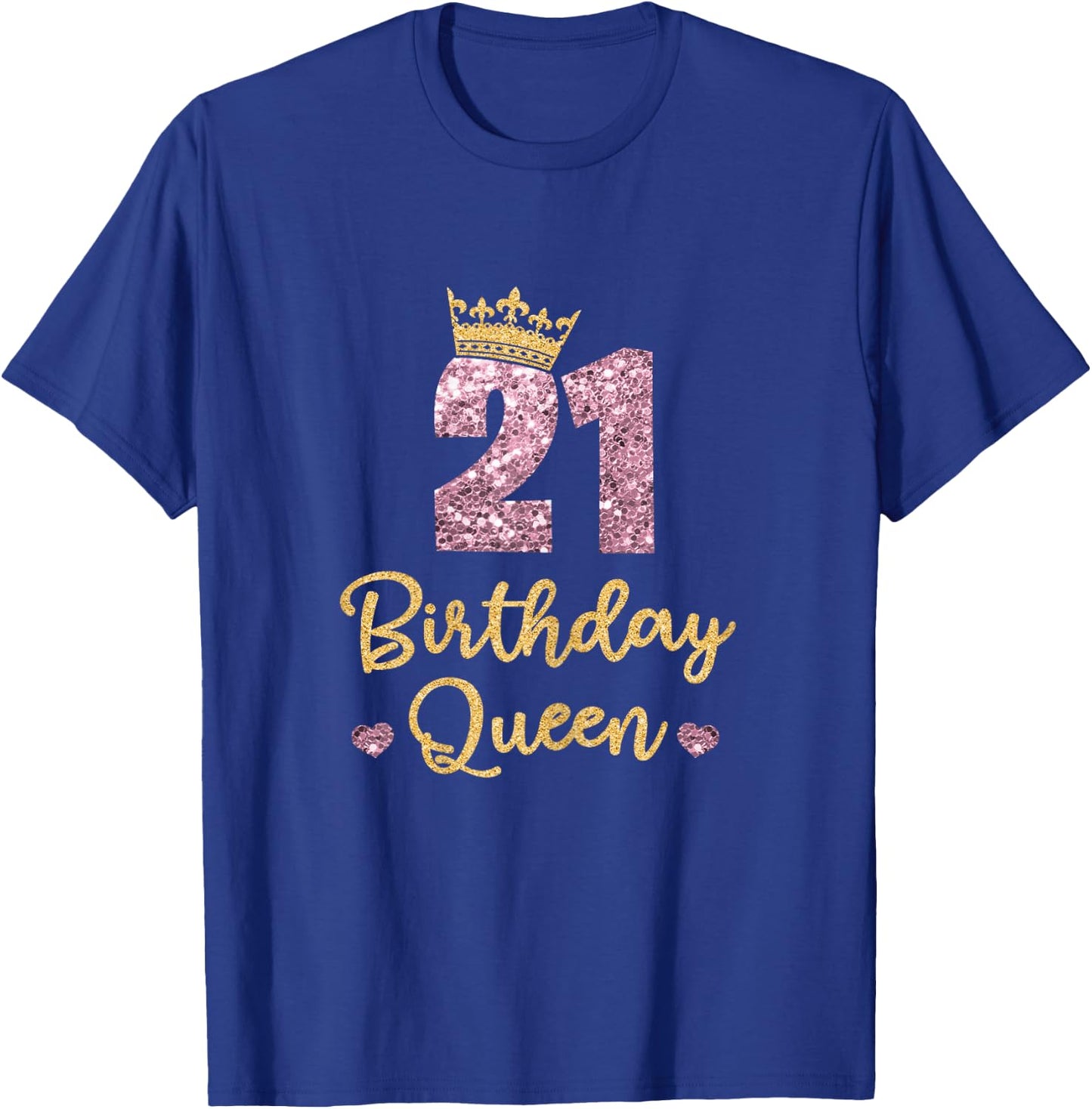 21 Birthday Queen 21st Birthday Queen 21 Years T-Shirt - T-Shirt | Royal