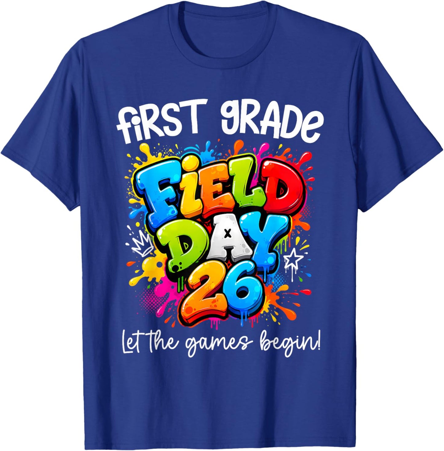First Grade Field Day 2026 Let The Games Begin Teachers Kids T-Shirt - T-Shirt | Royal