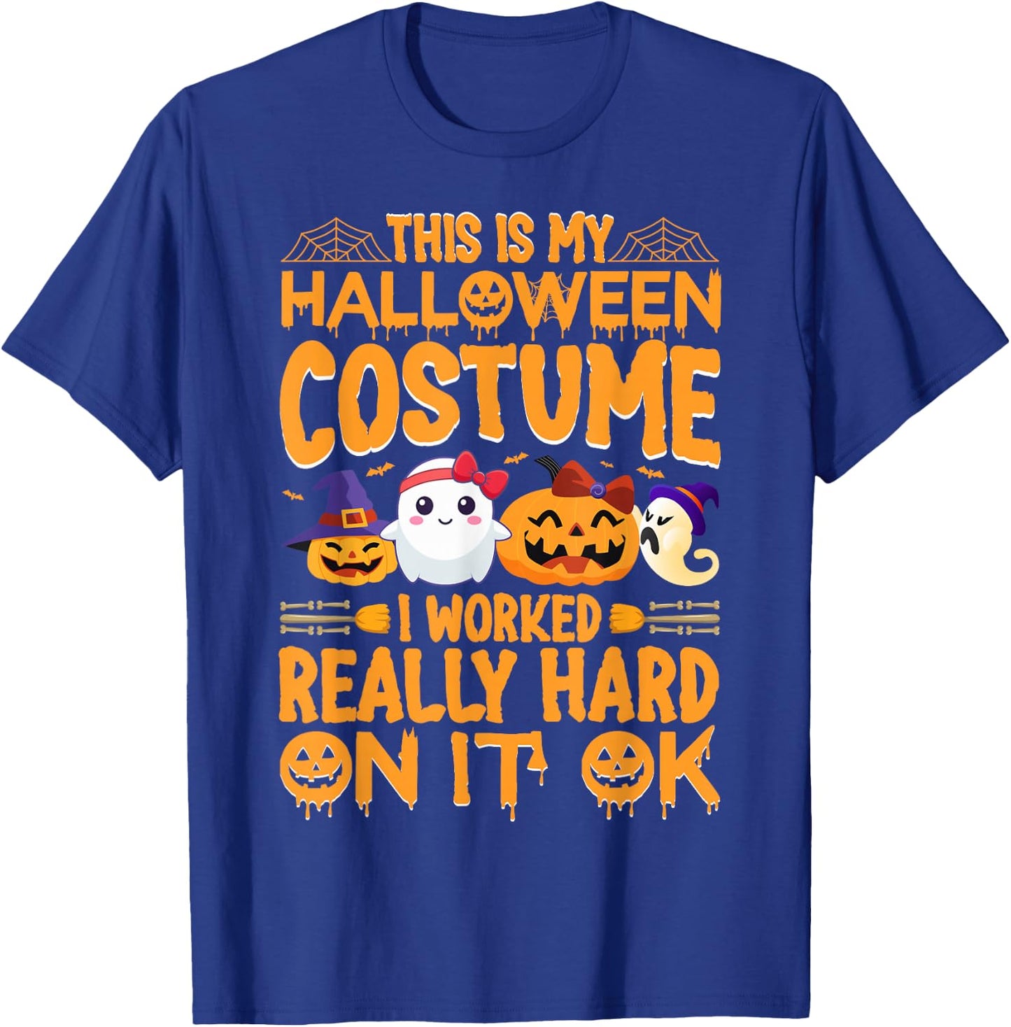 This Is My Halloween Costume I Worked Really Hard On It Ok T-Shirt - T-Shirt | Royal