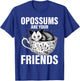 Opossums are Your Friends Possum Street Cat Women Kids Men T-Shirt - T-Shirt | Royal