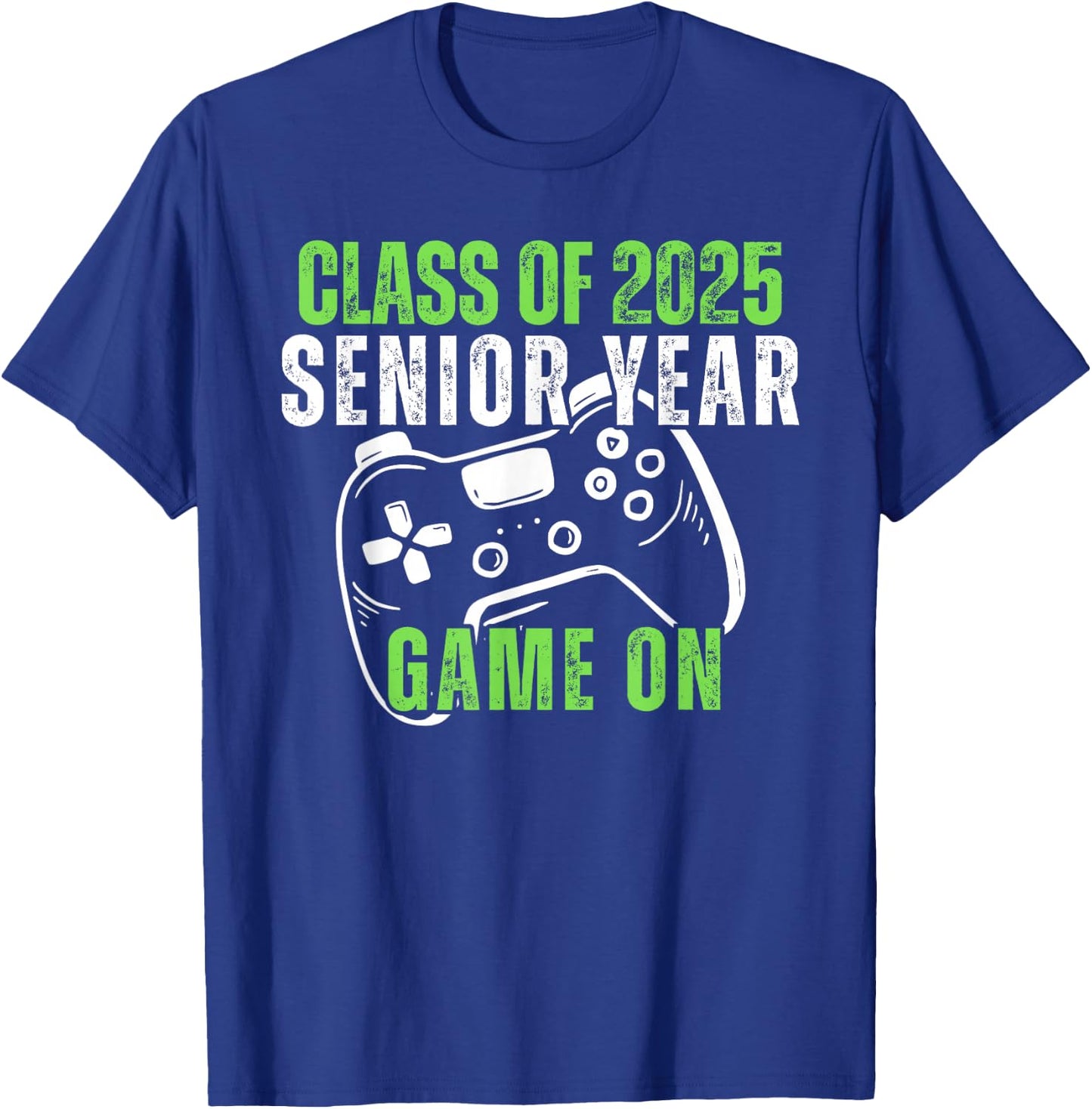 Class of 2025 Senior Year Games On Funny Dad Gamer Graduate T-Shirt - T-Shirt | Royal