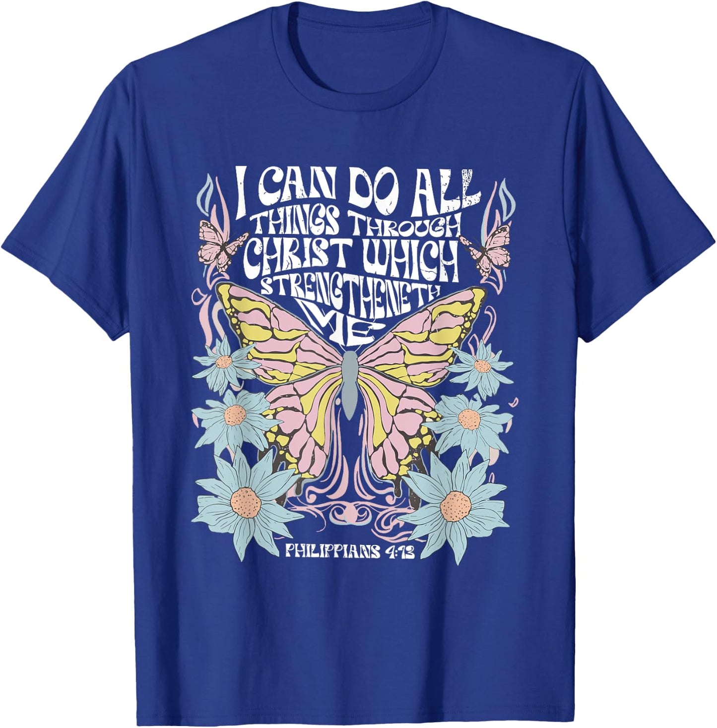 Christian Bible Verse I Can Do All Things Through Christ T-Shirt - T-Shirt | Royal