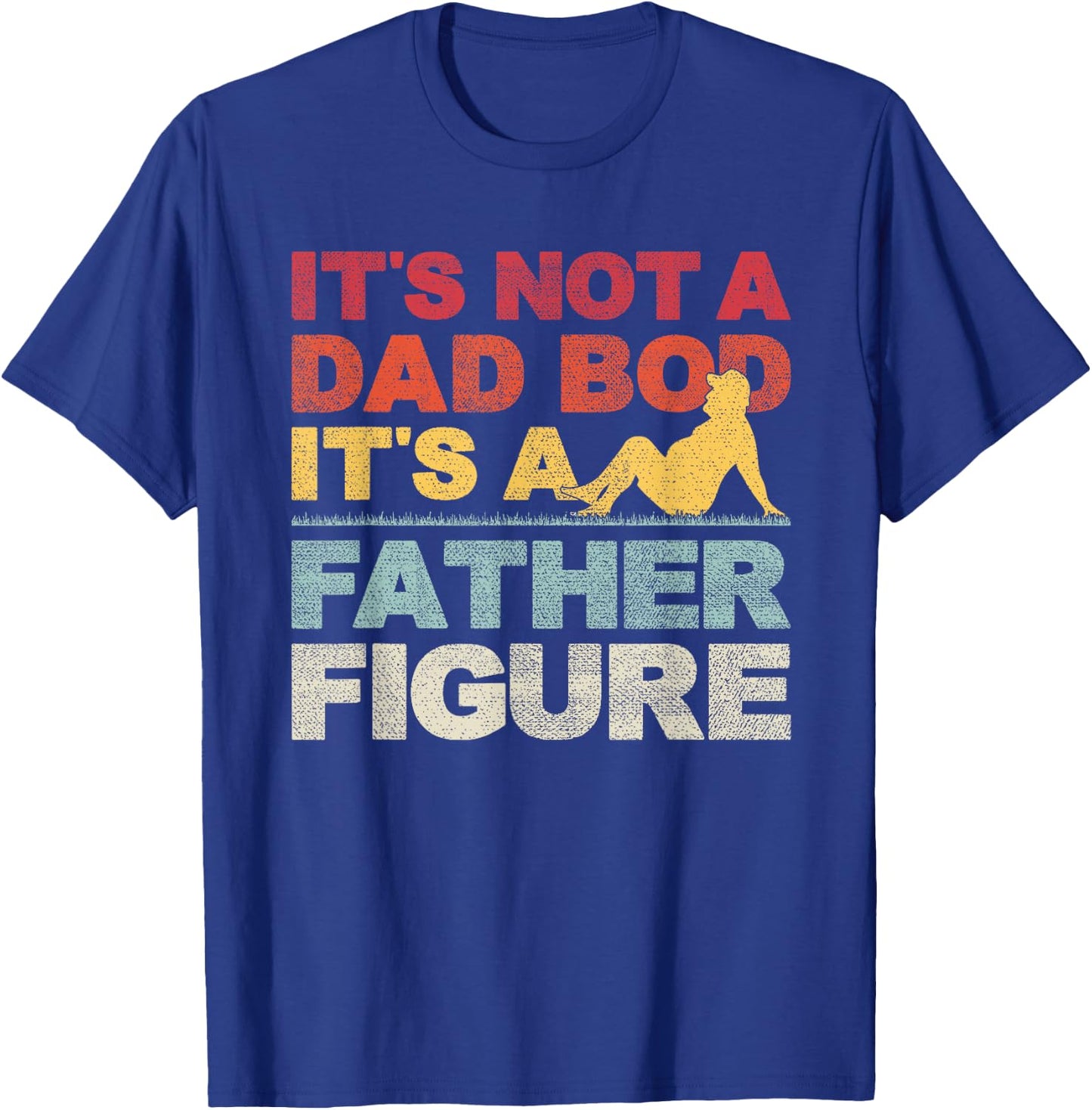 It's Not A Dad Bod It's Father Figure Dad Beer Lover Gift T-Shirt - T-Shirt | Royal