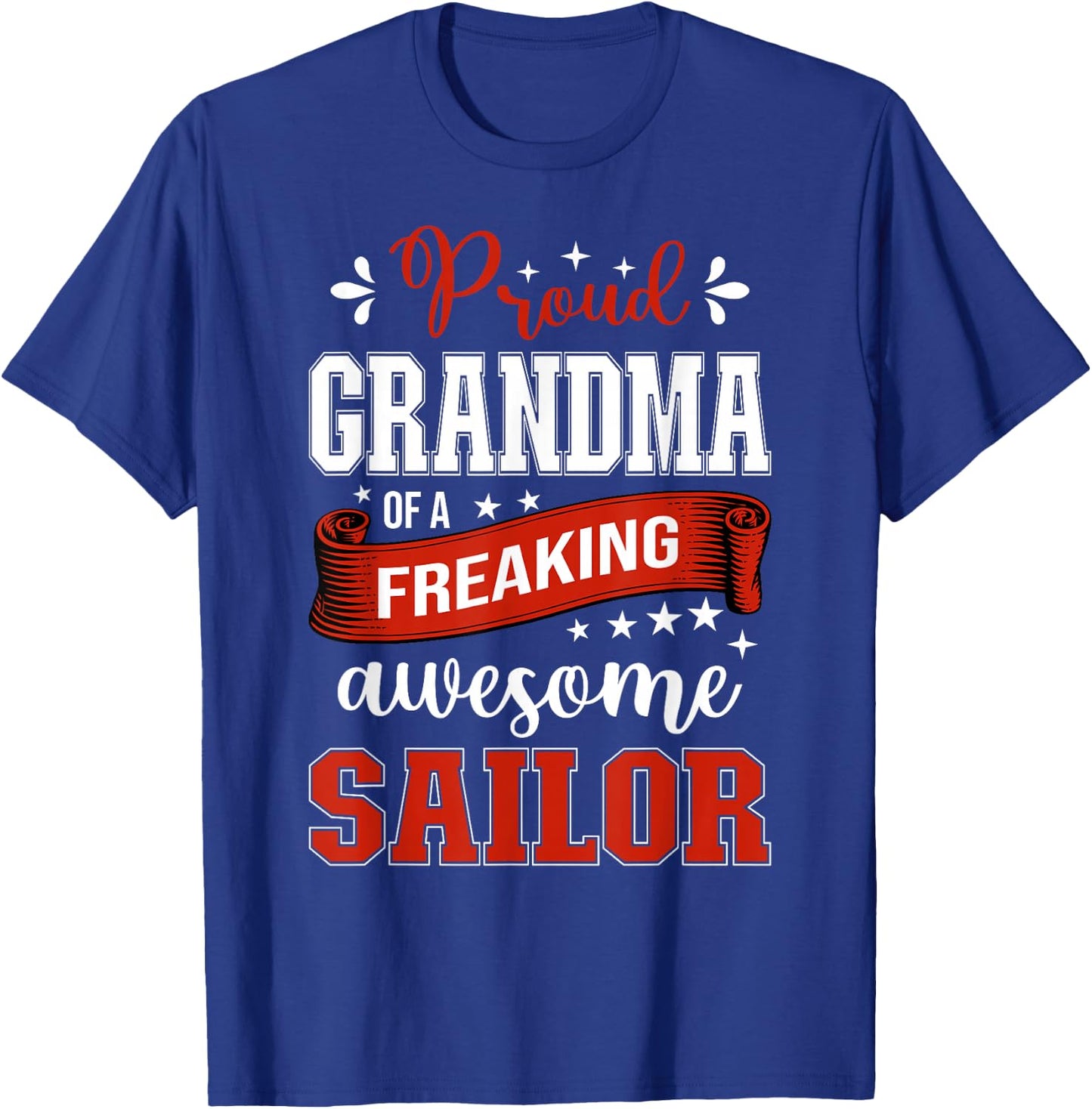 proud Grandma of a freaking awesome Sailor T-Shirt - T-Shirt | Royal