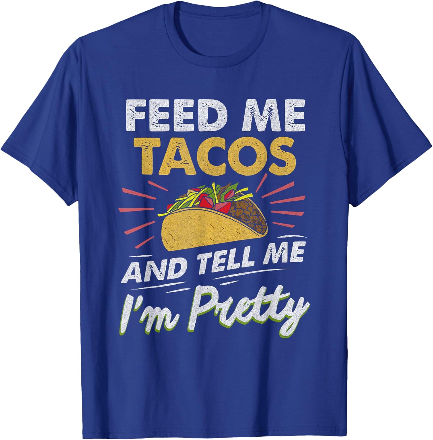 Feed Me Tacos Funny Tacos Men Adult T-Shirt - T-Shirt | Royal