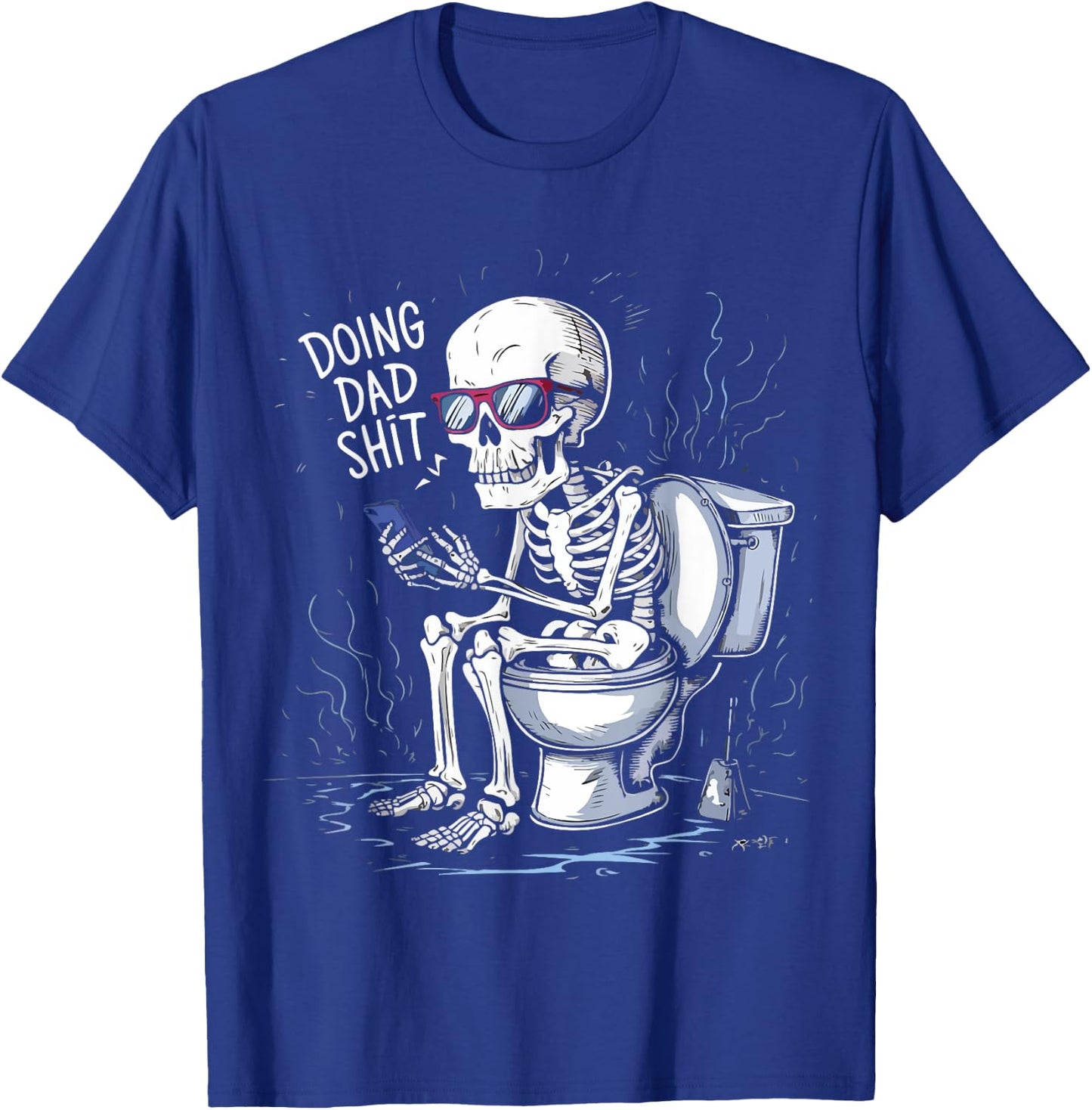 Doin' Dad S hit Funny Sarcastic, Funny Dad Humor Fathers Day T-Shirt - T-Shirt | Royal