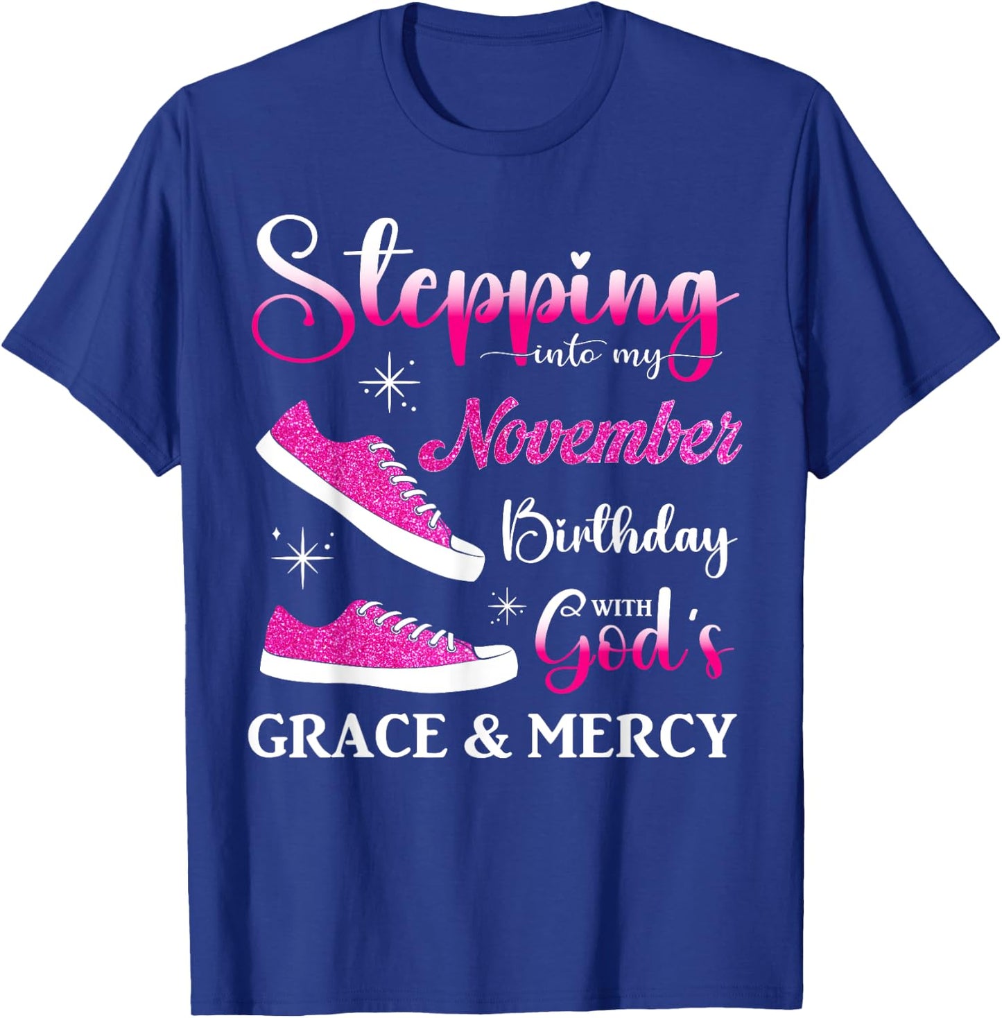 Stepping into My November Birthday Women Girls Ladies Funny T-Shirt - T-Shirt | Royal