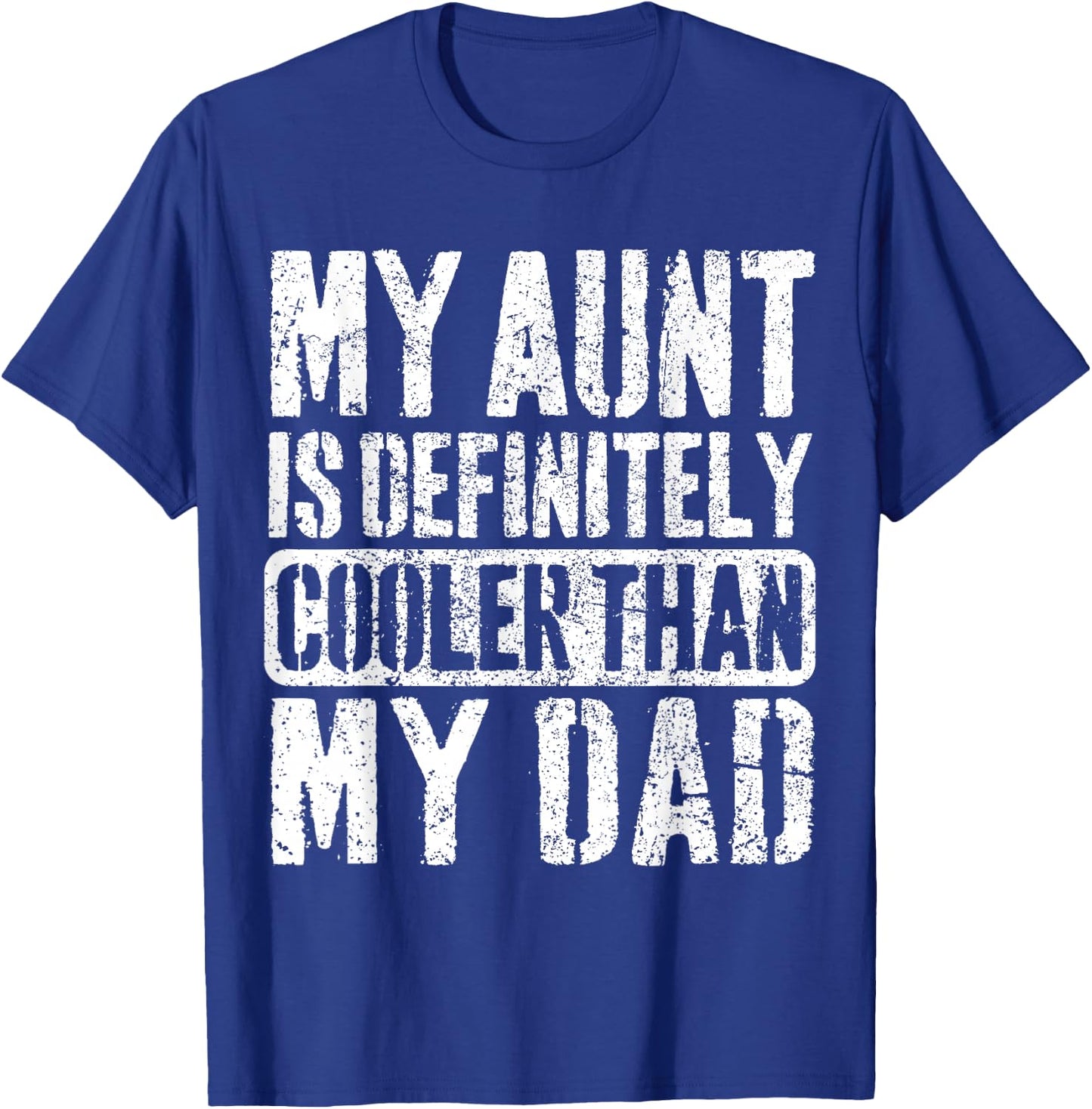 My Aunt Is Definitely Cooler Than My Dad Boy Girl Aunt Love T-Shirt - T-Shirt | Royal