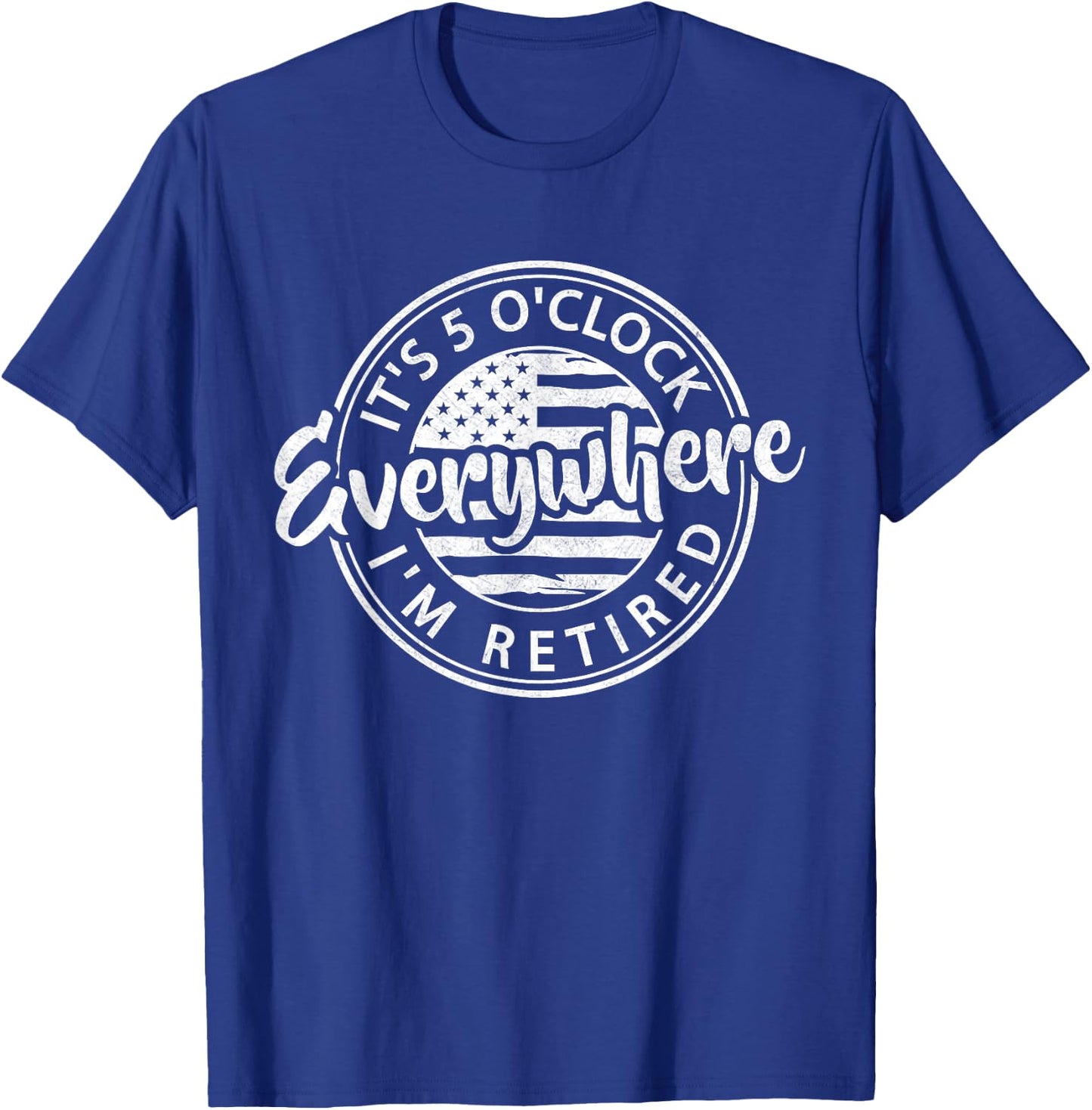 It's 5 O'Clock Everywhere I'm Retired summer Retirement T-Shirt - T-Shirt | Royal