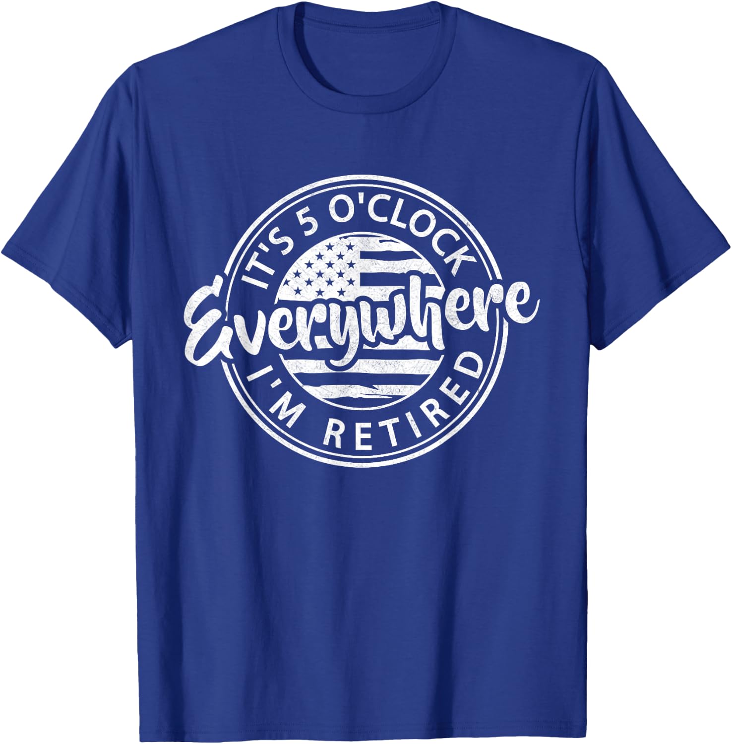 It's 5 O'Clock Everywhere I'm Retired summer Retirement T-Shirt - T-Shirt | Royal