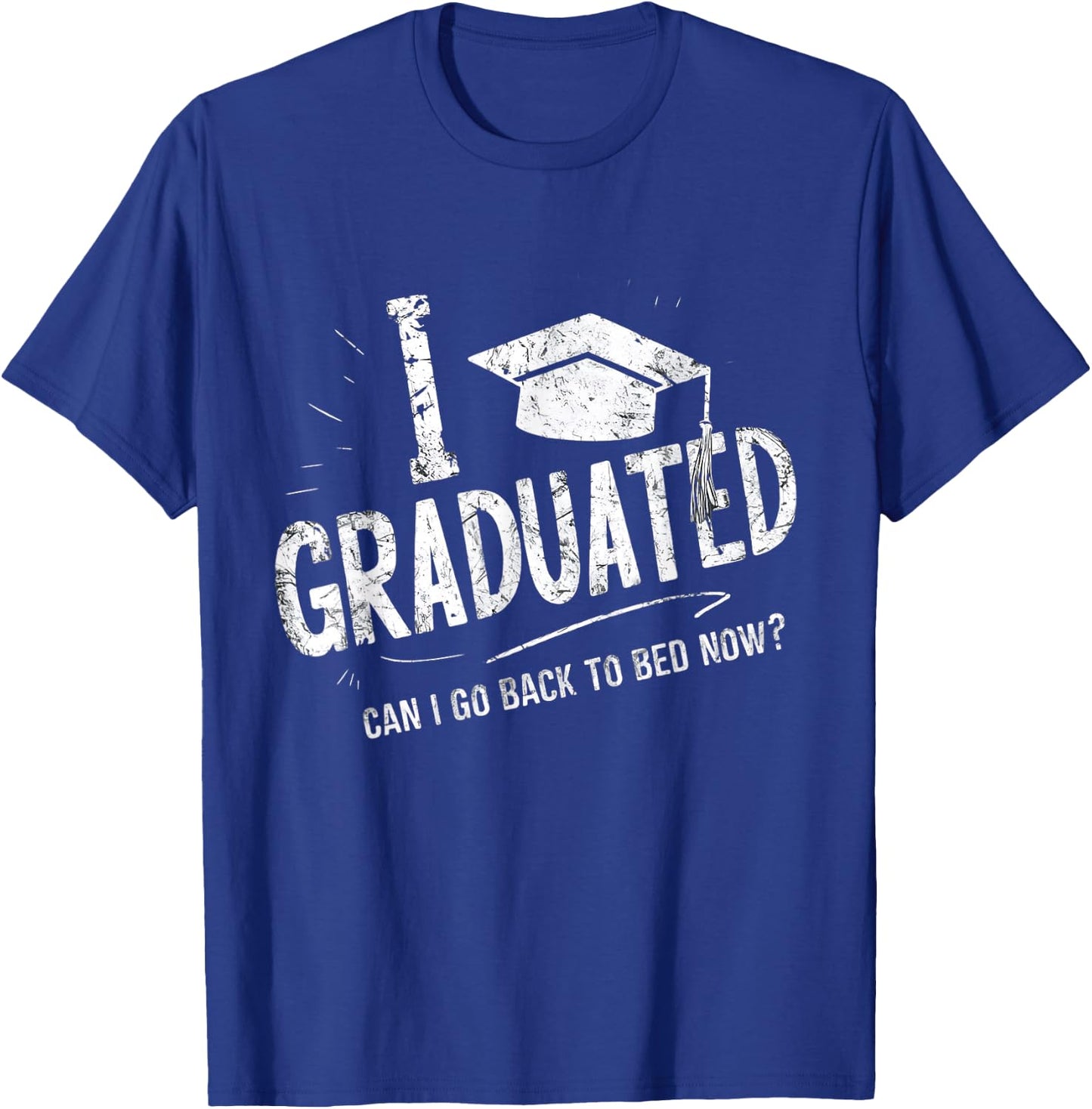 Funny Corner I Graduated Can I Go Back To Bed Now Graduation , Small T-Shirt - T-Shirt | Royal