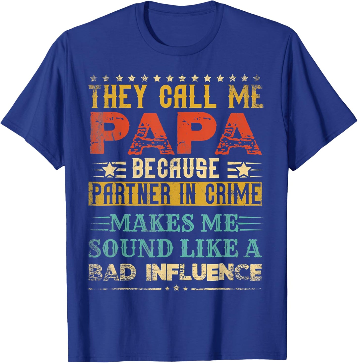 They Call Me Papa Because Partner In Crime Father's Day T-Shirt - T-Shirt | Royal