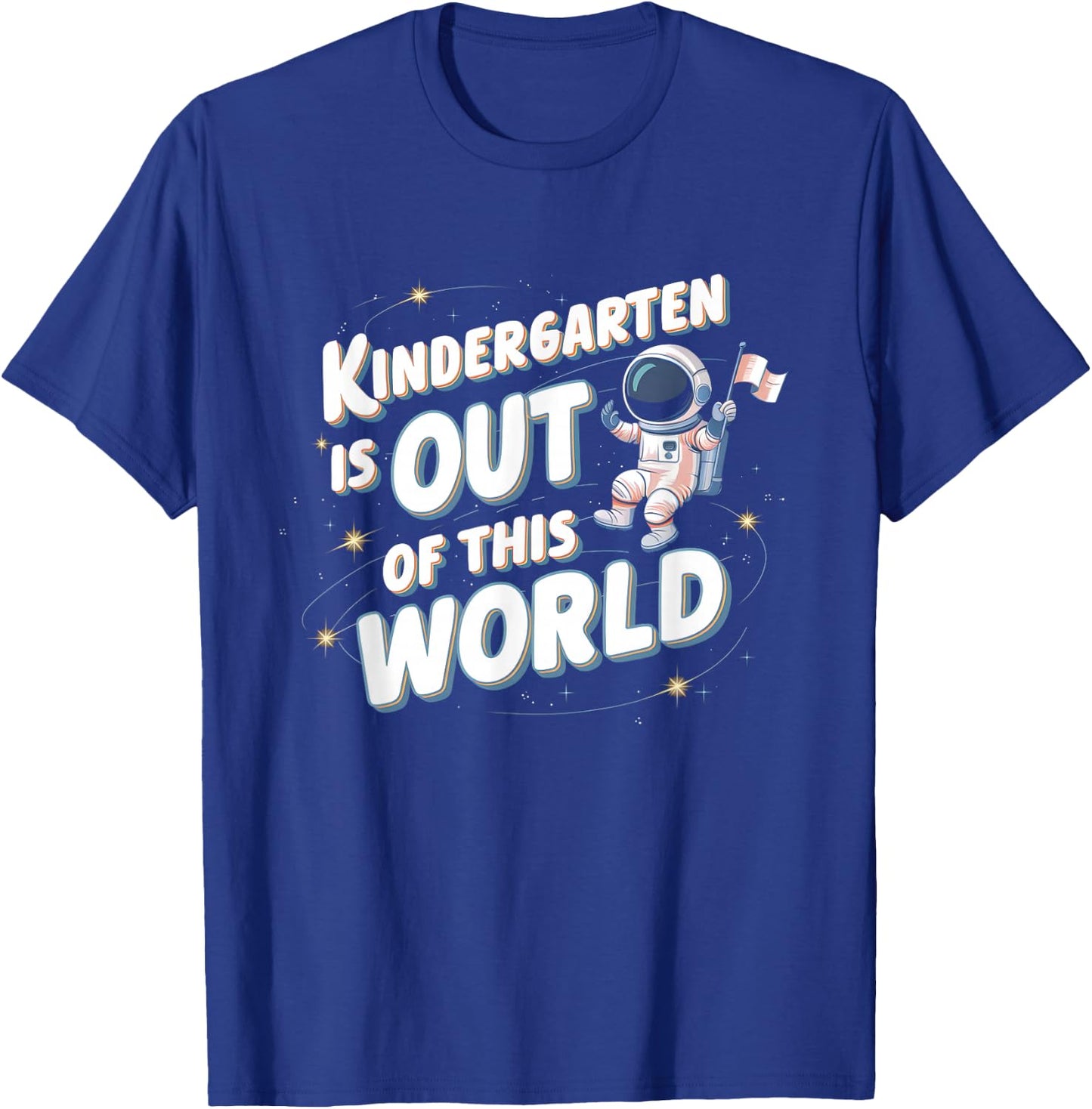 Kindergarten Is Out This World Astronaut Back To School T-Shirt - T-Shirt | Royal