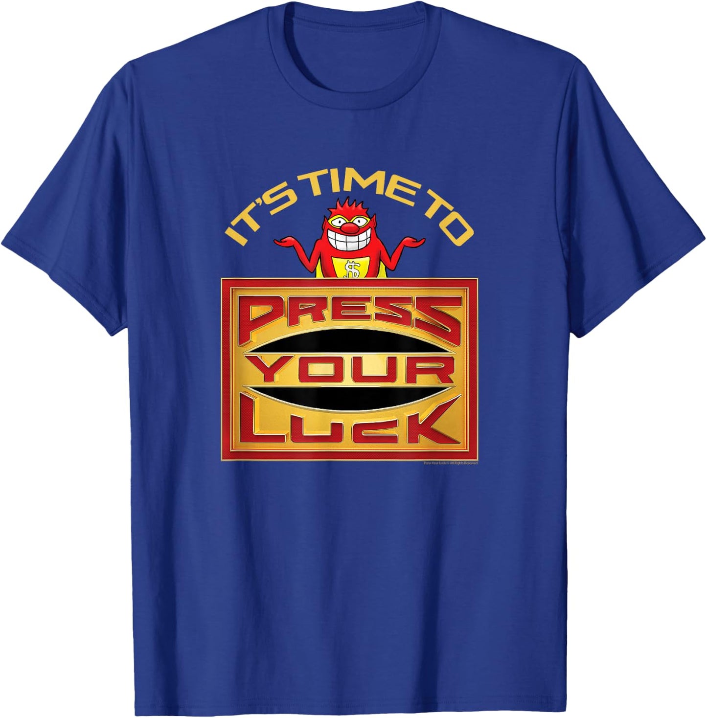 Press Your Luck - It's Time To Press Your Luck T-Shirt - T-Shirt | Royal