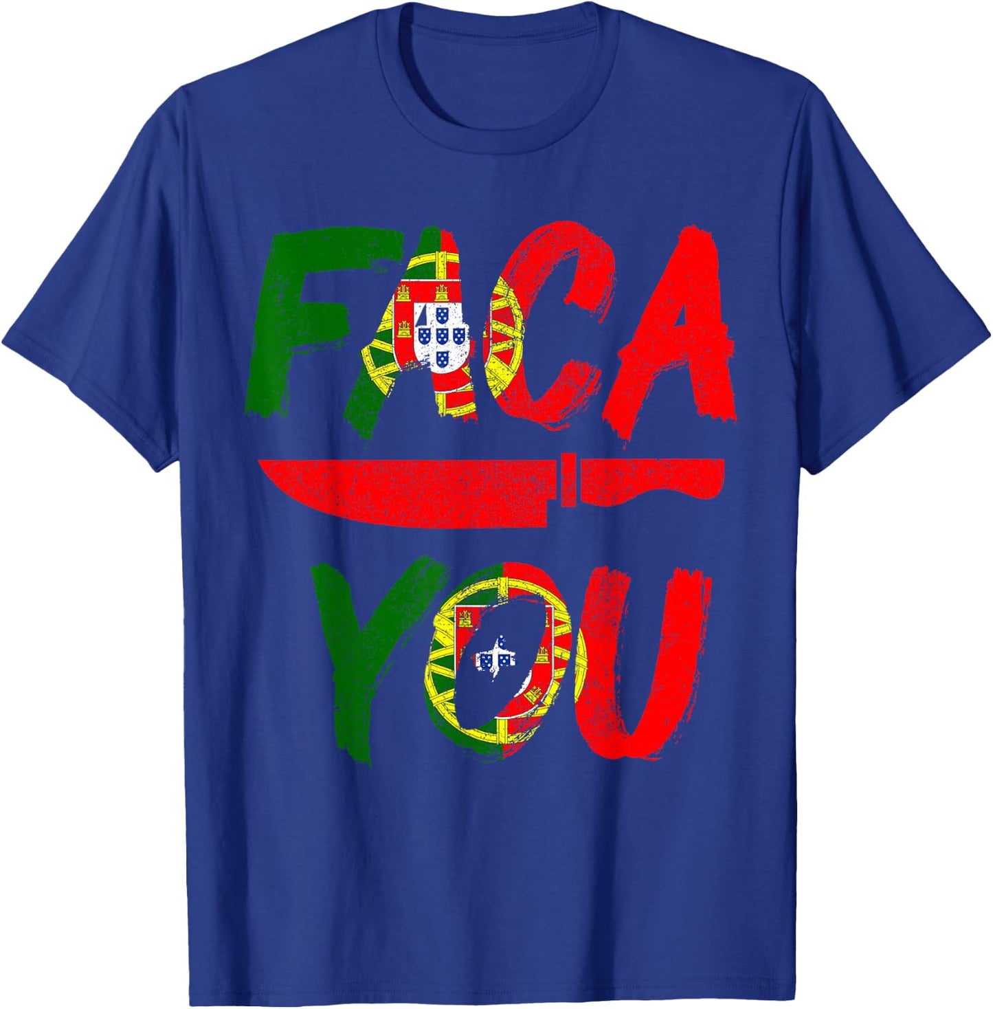 Faca You Portugal Portuguese Chef's Knife Pride Funny T-Shirt - T-Shirt | Royal