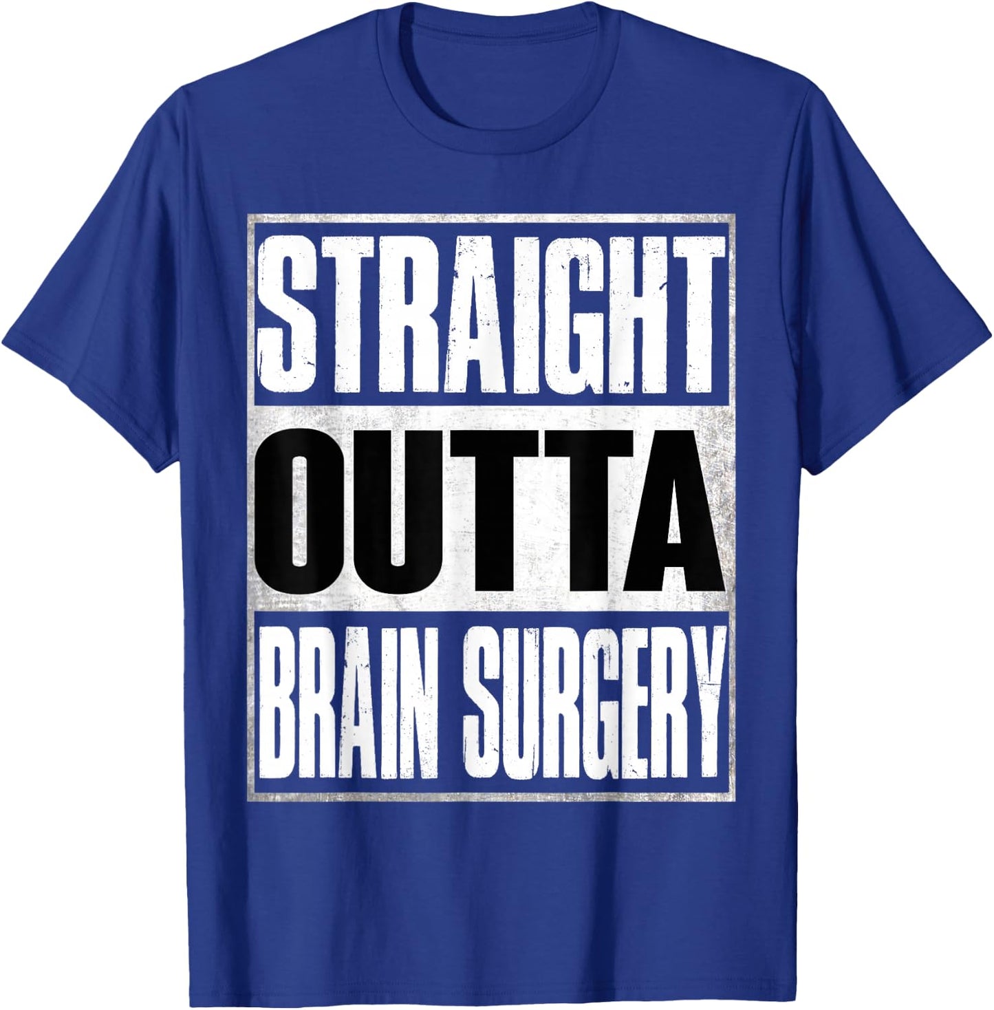 Straight Outta Brain Surgery Shirt Hospital Recovery Gifts T-Shirt - T-Shirt | Royal