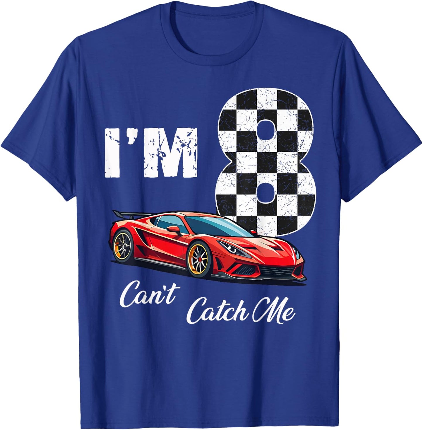 8th Birthday race car Can't Catch Me I'm 8 Eight Birthday T-Shirt - T-Shirt | Royal